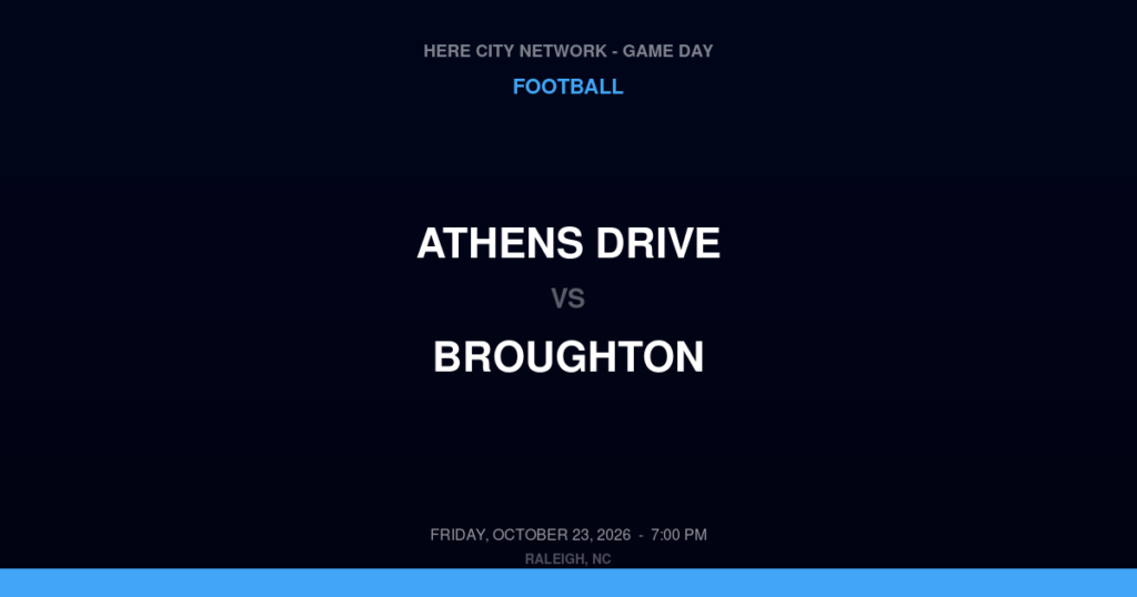 Athens Drive vs. Broughton — Football Game Day — Raleigh, NC — Oct 23, 2026
