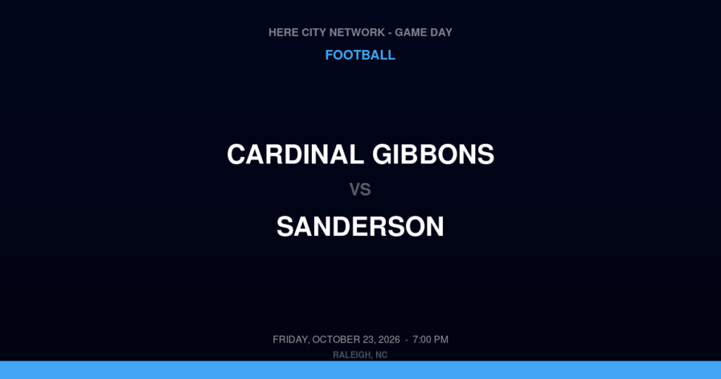 Cardinal Gibbons vs. Sanderson — Football Game Day — Raleigh, NC — Oct 23, 2026