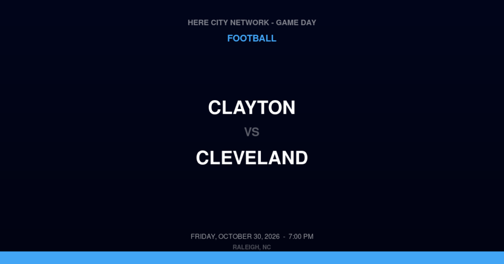 Clayton vs. Cleveland — Football Game Day — Clayton, NC — Oct 30, 2026