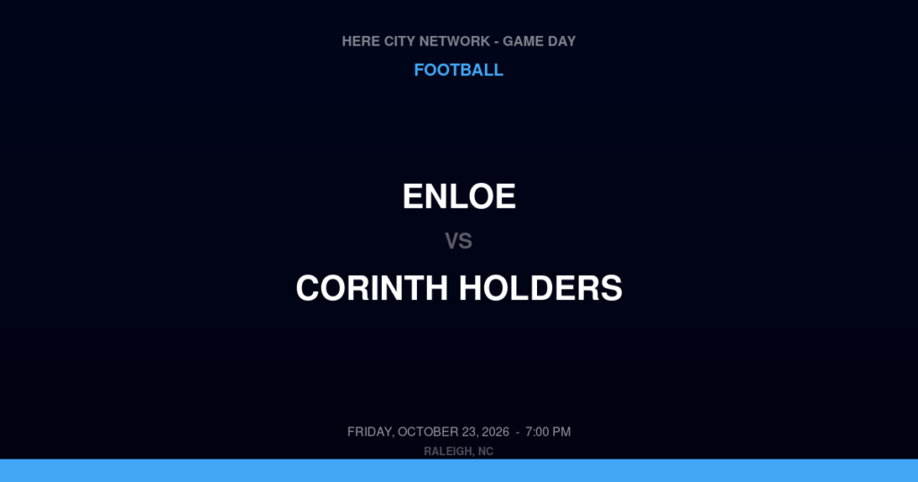 Enloe vs. Corinth Holders — Football Game Day — Wendell, NC — Oct 23, 2026