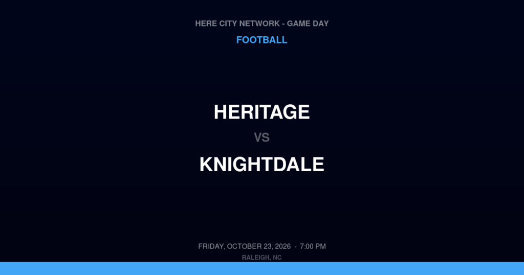 Heritage vs. Knightdale — Football Game Day — Knightdale, NC — Oct 23, 2026