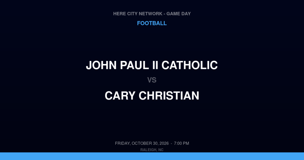 John Paul II Catholic vs. Cary Christian — Football Game Day — Cary, NC — Oct 30, 2026