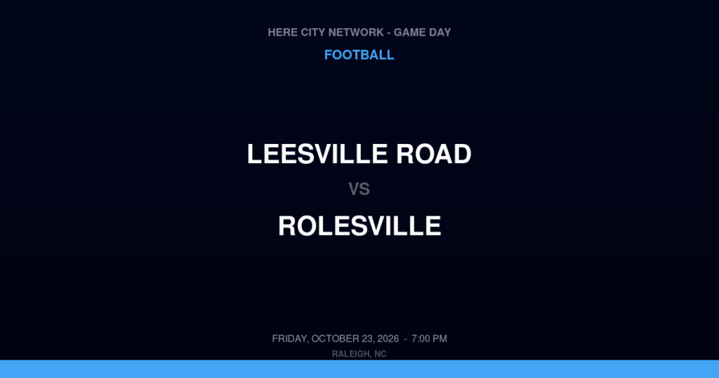 Leesville Road vs. Rolesville — Football Game Day — Rolesville, NC — Oct 23, 2026
