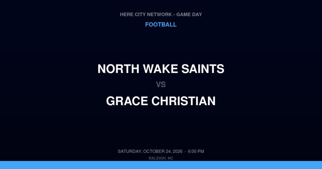 North Wake Saints vs. GRACE Christian — Football Game Day — Raleigh, NC — Oct 24, 2026