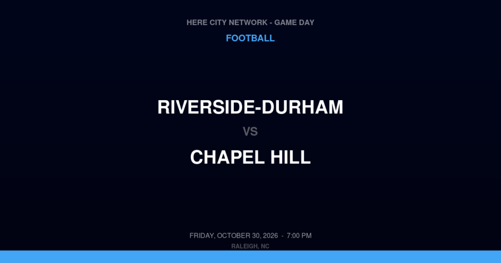 Riverside-Durham vs. Chapel Hill — Football Game Day — Chapel Hill, NC — Oct 30, 2026