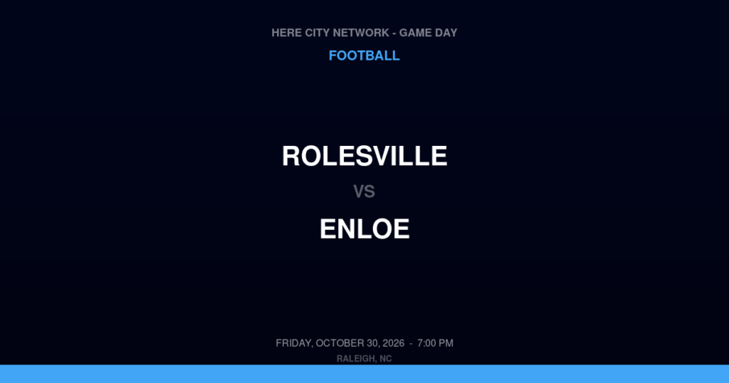 Rolesville vs. Enloe — Football Game Day — Raleigh, NC — Oct 30, 2026