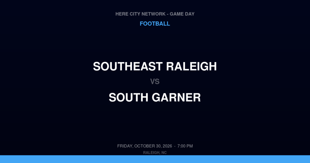 Southeast Raleigh vs. South Garner — Football Game Day — Garner, NC — Oct 30, 2026