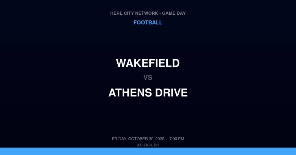 Wakefield vs. Athens Drive — Football Game Day — Raleigh, NC — Oct 30, 2026