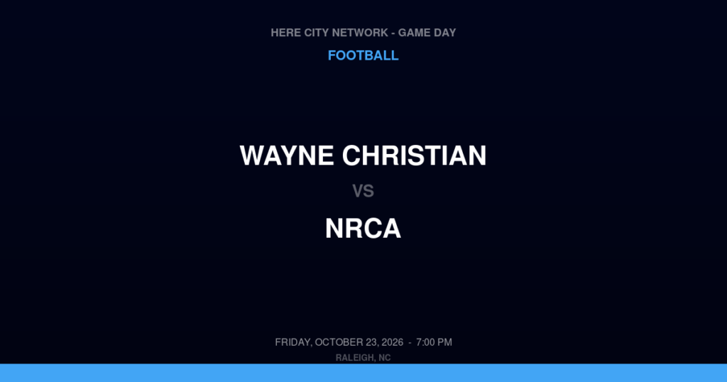 Wayne Christian vs. NRCA — Football Game Day — Raleigh, NC — Oct 23, 2026
