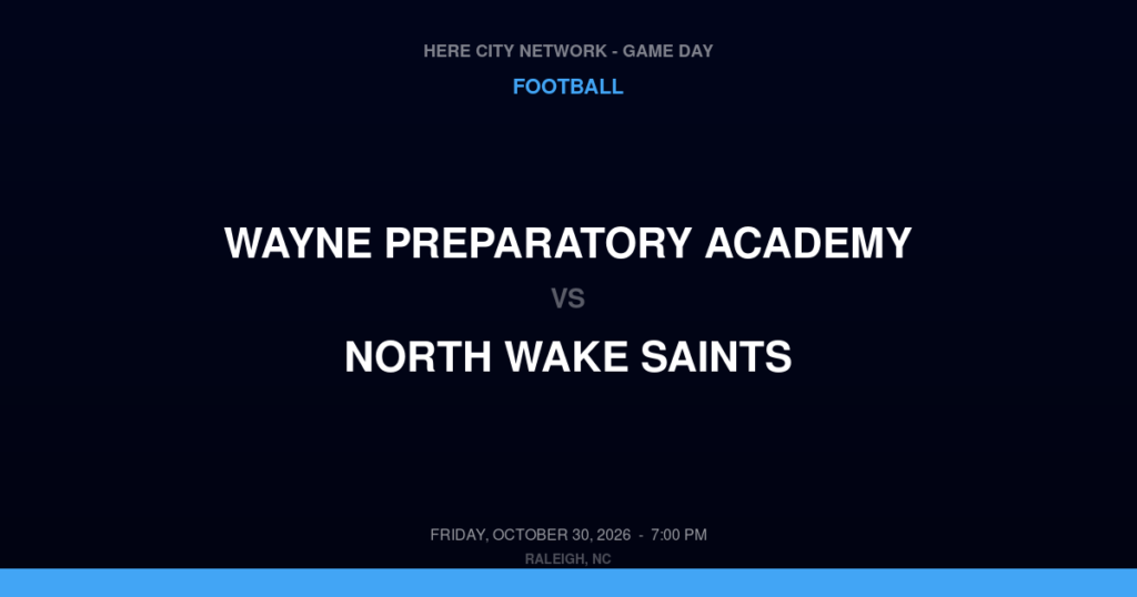 Wayne Preparatory Academy vs. North Wake Saints — Football Game Day — Wake Forest, NC — Oct 30, 2026